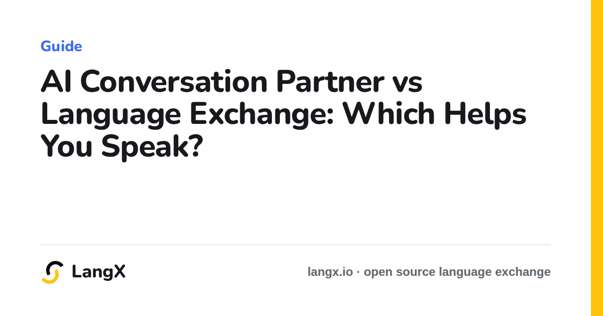 AI Conversation Partner vs Language Exchange: Which Helps You Speak?