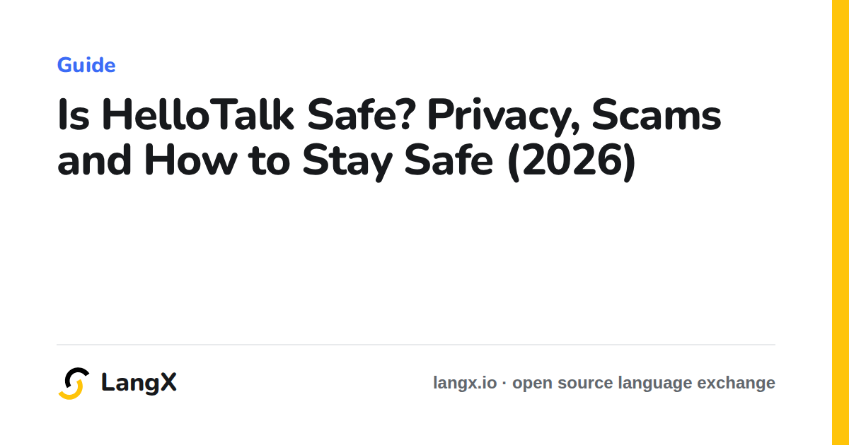 Is HelloTalk Safe? Privacy, Scams and How to Stay Safe (2026)
