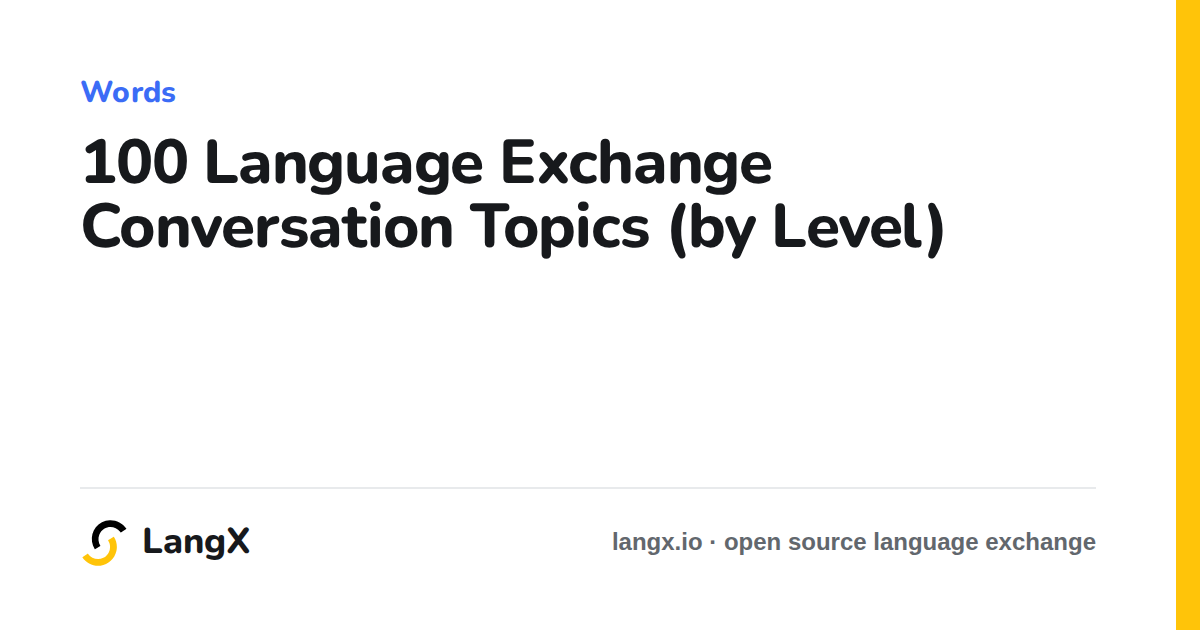 100 Language Exchange Conversation Topics (by Level)