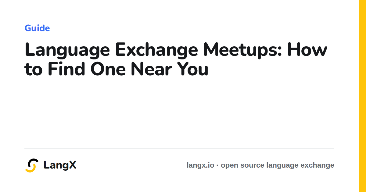 Language Exchange Meetups: How to Find One Near You
