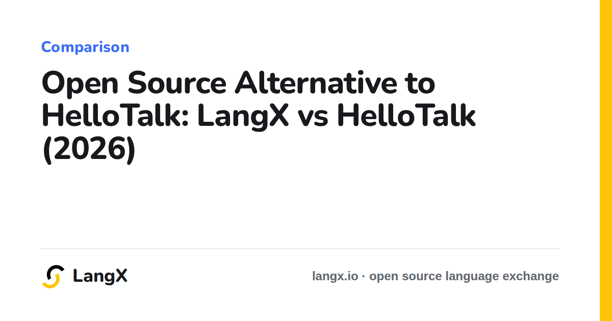 Open Source Alternative to HelloTalk: LangX vs HelloTalk (2026)